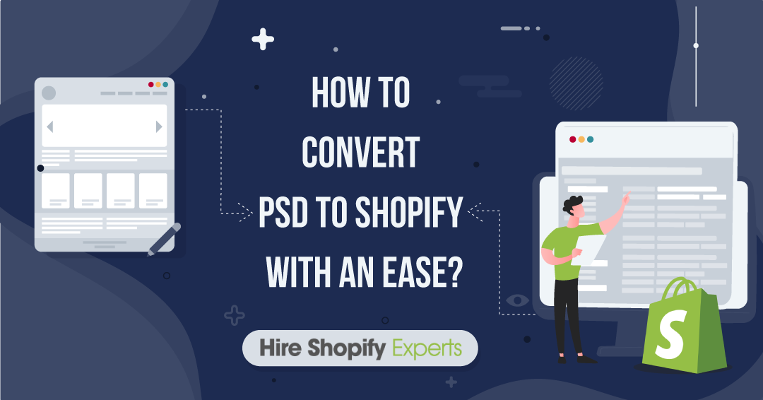 public/uploads/2020/12/How-to-Convert-PSD-to-Shopify-With-an-Ease.png