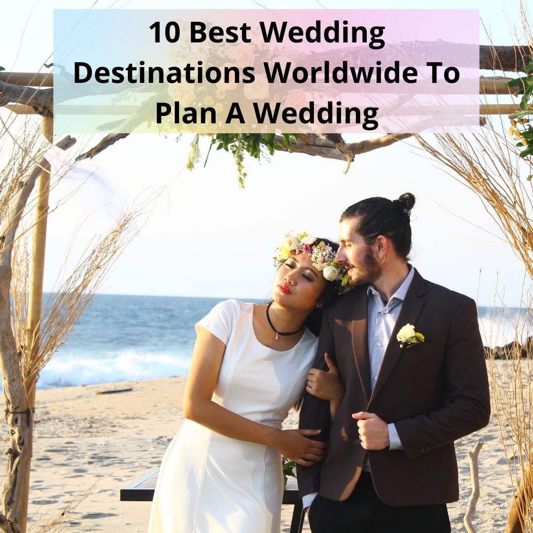 public/uploads/2021/04/10-Best-Wedding-Destinations-Worldwide-To-Plan-A-Wedding.jpg
