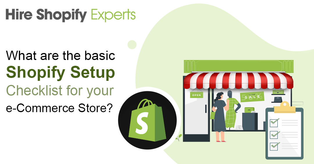 public/uploads/2021/05/What-are-the-basic-Shopify-Setup-Checklist-for-your-e-Commerce-Store3.png