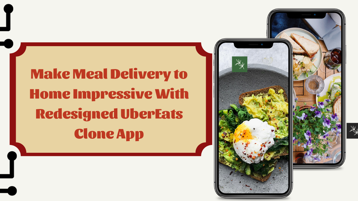 public/uploads/2021/10/Make-Meal-Delivery-to-Home-Impressive-With-Redesigned-UberEats-Clone-App.png