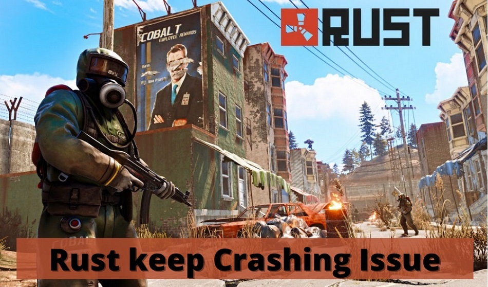 public/uploads/2021/10/Rust-keep-Crashing-Issue.jpg