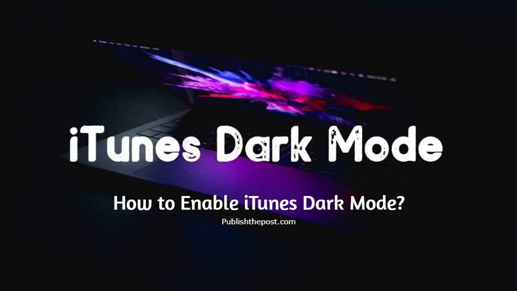 public/uploads/2021/11/How-to-Enable-iTunes-Dark-Mode_.jpg