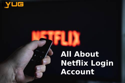 public/uploads/2021/12/All-About-Netflix-Login-Account.jpg