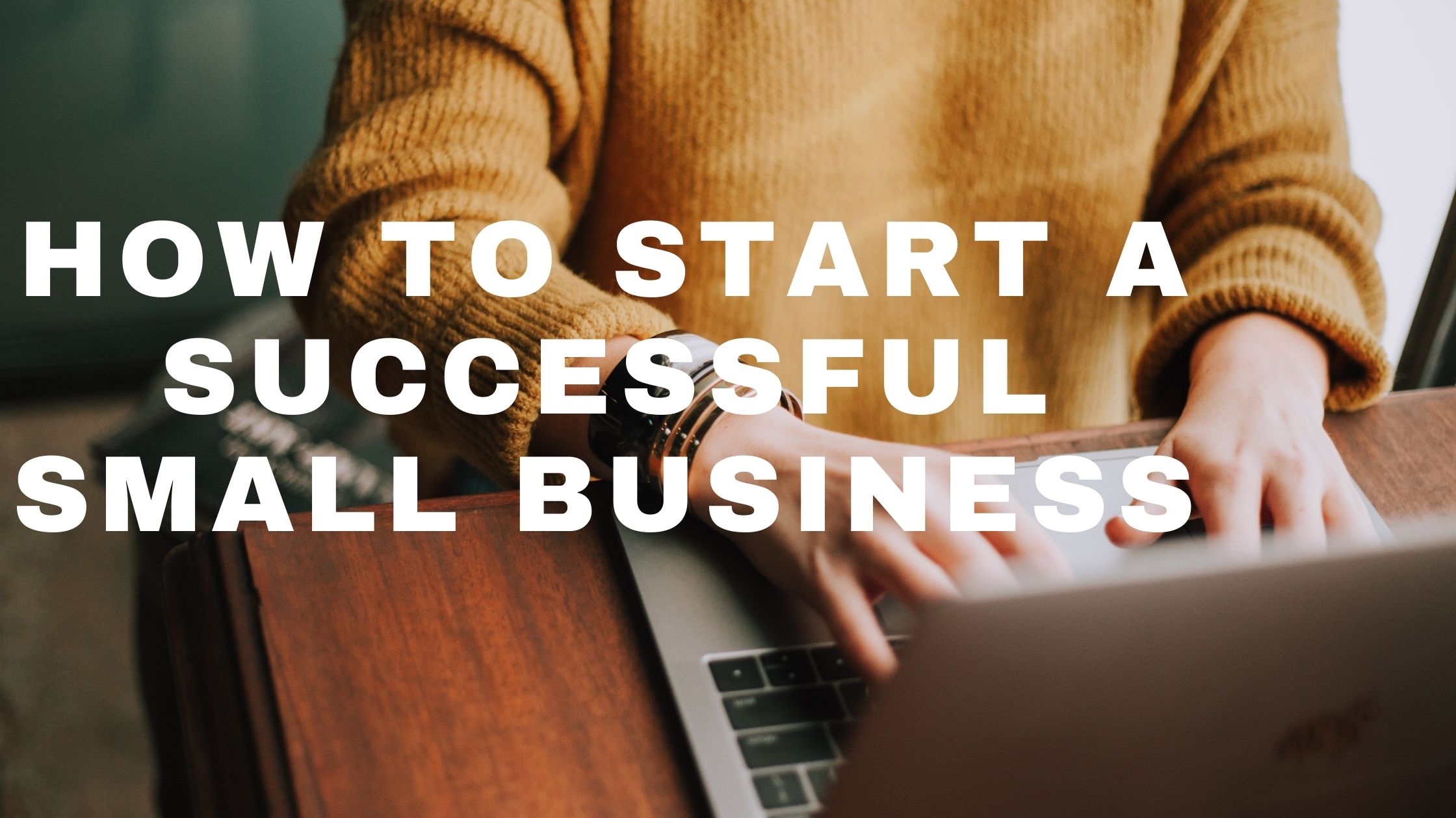 public/uploads/2021/12/How-to-Start-a-Successful-Small-Business.jpg