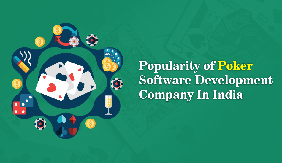public/uploads/2021/12/Popularity-of-Poker-Software-Development-Company-In-India-01.png