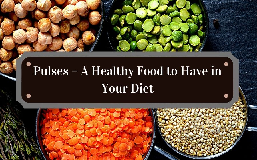 public/uploads/2021/12/Pulses-–-A-Healthy-Food-to-Have-in-Your-Diet.jpg