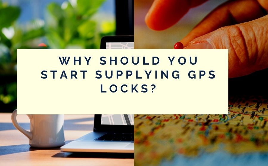 public/uploads/2021/12/Why-should-you-start-supplying-GPS-locks.jpg