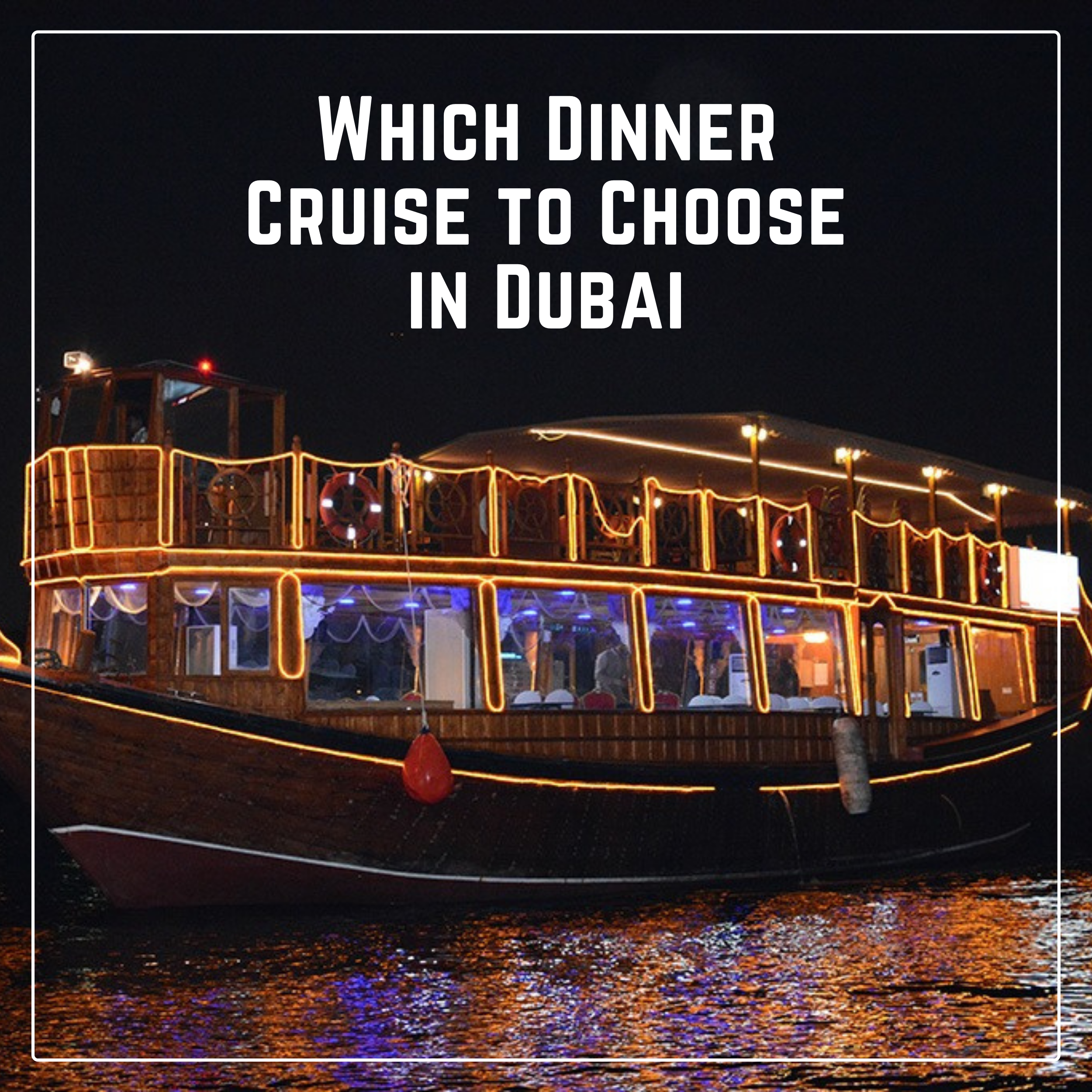 public/uploads/2022/01/Which-Dinner-Cruise-to-Choose-in-Dubai.png