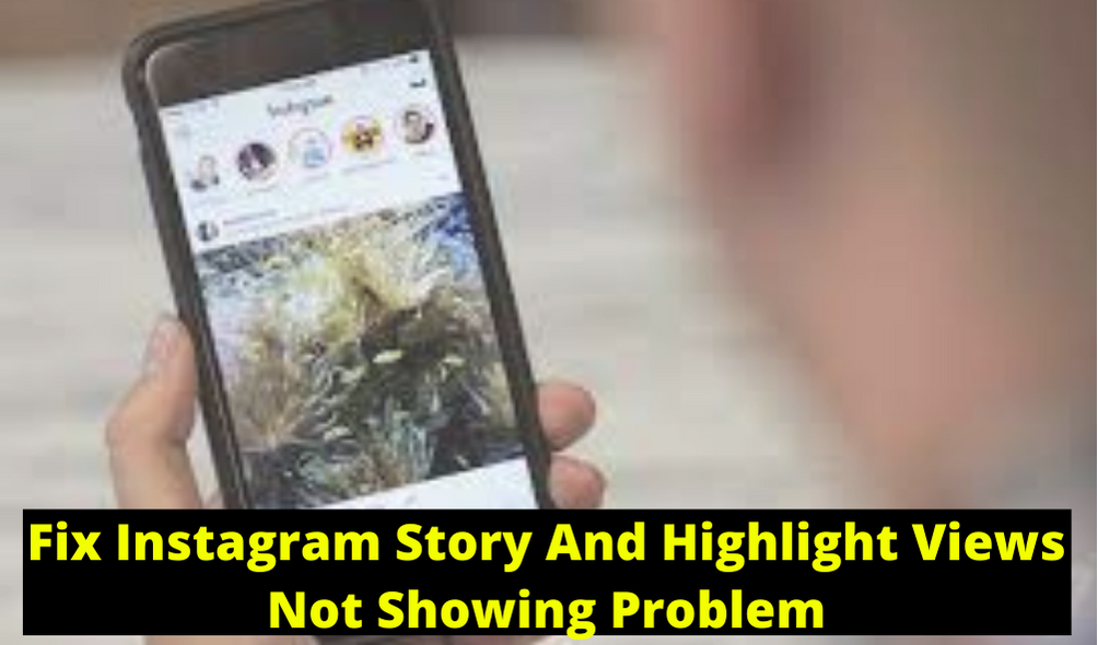 public/uploads/2022/02/Fix-Instagram-Story-And-Highlight-Views-Not-Showing-Problem.png