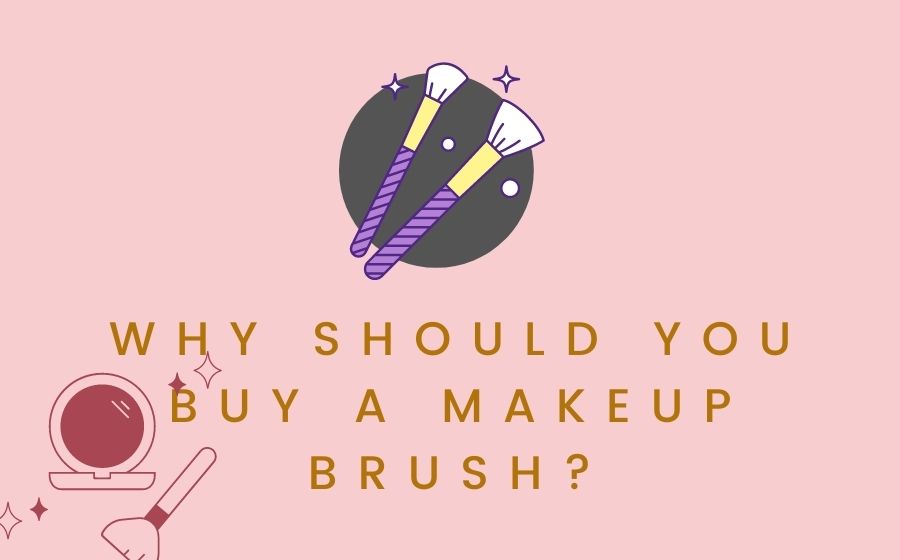 public/uploads/2022/02/Why-should-you-buy-a-makeup-brush.jpg