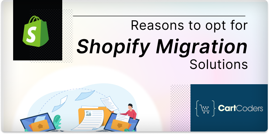 public/uploads/2022/03/Reasons-to-Opt-for-Shopify-Migration-Solutions.png