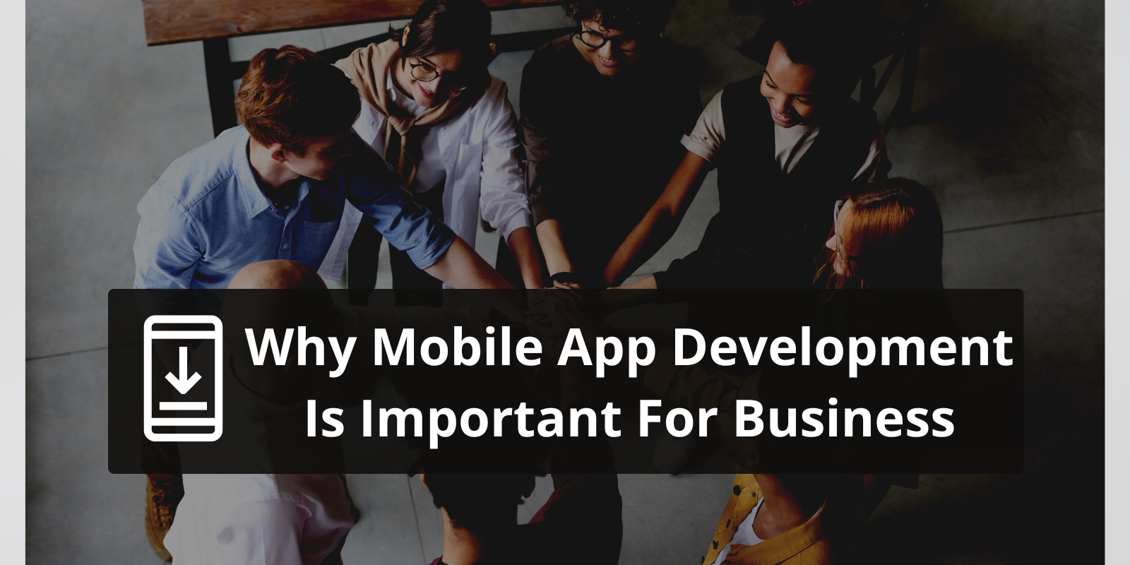 public/uploads/2022/11/Why-Mobile-App-Development-Is-Important-For-Business.png