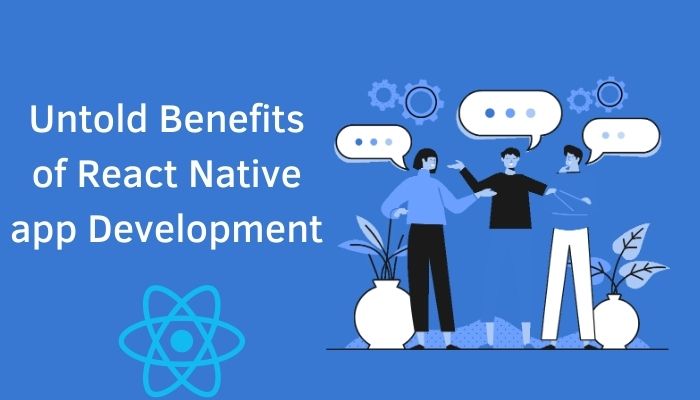 public/uploads/2022/12/Untold-Benefits-of-React-Native-app-Development.jpg
