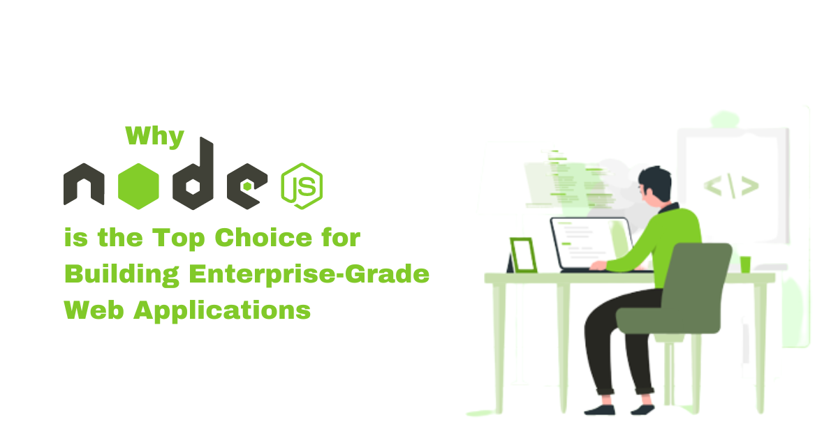 public/uploads/2023/03/Why-Node.js-is-the-Top-Choice-for-Building-Enterprise-Grade-Web-Applications.png
